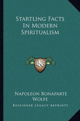 Cover image for Startling Facts in Modern Spiritualism