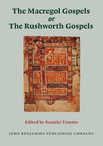 Cover image for The Macregol Gospels or The Rushworth Gospels: Edition of the Latin text with the Old English interlinear gloss transcribed from Oxford Bodleian Library, MS Auctarium D. 2. 19