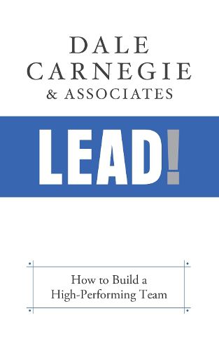 Cover image for Lead!: How to Build a High-Performing Team