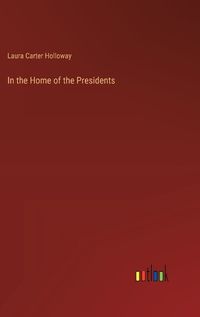 Cover image for In the Home of the Presidents
