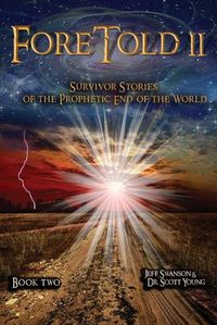 Cover image for ForeTold II: Survivor Stories of the Prophetic End of the World