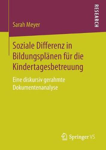 Cover image for Soziale Differenz in Bildungsplanen fur die Kindertagesbetreuung: Eine diskursiv gerahmte Dokumentenanalyse