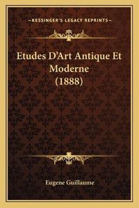 Cover image for Etudes D'Art Antique Et Moderne (1888)