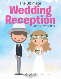 Cover image for The Ultimate Wedding Reception Activity Book