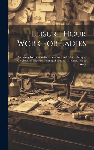 Cover image for Leisure Hour Work for Ladies