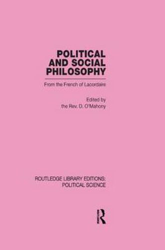 Cover image for Political and Social Philosophy: From the French of Lacordaire