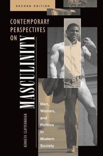 Cover image for Contemporary Perspectives On Masculinity: Men, Women, And Politics In Modern Society, Second Edition