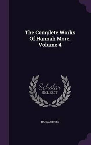 Cover image for The Complete Works of Hannah More, Volume 4