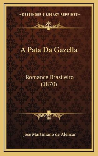 Cover image for A Pata Da Gazella: Romance Brasileiro (1870)