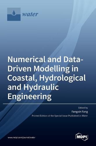 Cover image for Numerical and Data-Driven Modelling in Coastal, Hydrological and Hydraulic Engineering