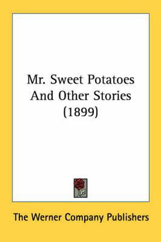 Cover image for Mr. Sweet Potatoes and Other Stories (1899)