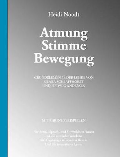 Cover image for Atmung Stimme Bewegung: Grundelemente der Lehre von Clara Schlaffhorst und Hedwig Andersen