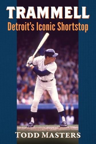 Cover image for Trammell: Detroit's Iconic Shortstop