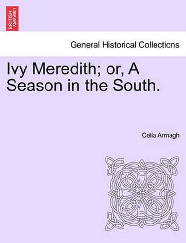 Cover image for Ivy Meredith; Or, a Season in the South.