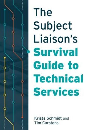 Cover image for The Subject Liaison's Survival Guide to Technical Services