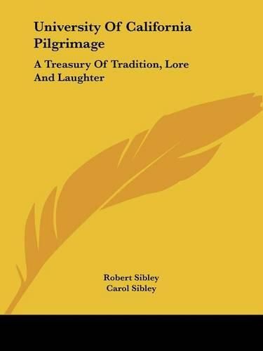 Cover image for University of California Pilgrimage: A Treasury of Tradition, Lore and Laughter