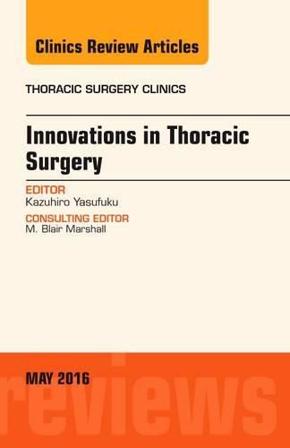 Cover image for Innovations in Thoracic Surgery, An Issue of Thoracic Surgery Clinics of North America