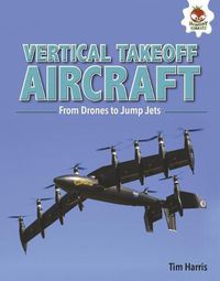 Cover image for Vertical Takeoff Aircraft: From Drones to Jump Jets