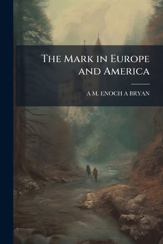 Cover image for The Mark in Europe and America