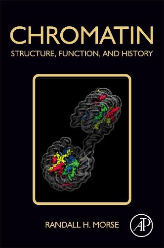 Cover image for Chromatin: Structure, Function, and History