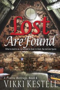 Cover image for Lost Are Found (A Prairie Heritage, Book 6)