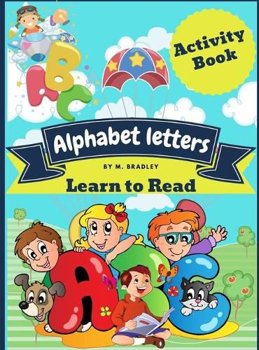 Cover image for Alphabet letters learn to read: Funny activity book for kids: learn, trace, practice and color, all in one book.