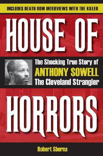 Cover image for House of Horrors: The Shocking True Story of Anthony Sowell, the Cleveland Strangler