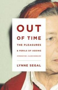 Cover image for Out of Time: The Pleasures and Perils of Ageing