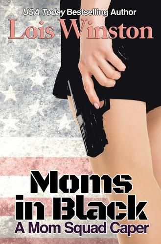 Cover image for Moms in Black: A Mom Squad Caper