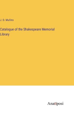 Cover image for Catalogue of the Shakespeare Memorial Library