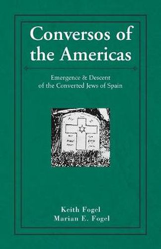 Cover image for Conversos of the Americas: Emergence & Descent of the Converted Jews of Spain