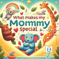 Cover image for What Makes My Mommy Special