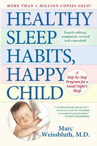 Cover image for Healthy Sleep Habits, Happy Child: A Step-by-Step Program for a Good Night's Sleep, 3rd Edition