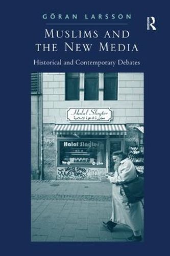 Cover image for Muslims and the New Media: Historical and Contemporary Debates