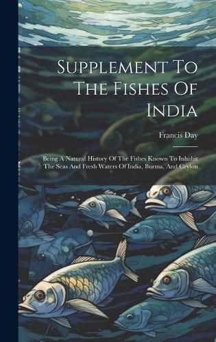 Cover image for Supplement To The Fishes Of India