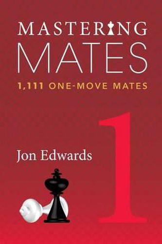 Cover image for Mastering Mates, Book 1: 1,111 One-Move Mates