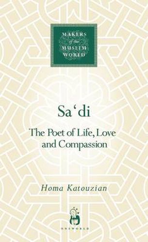 Sa'di: The Poet of Life, Love and Compassion