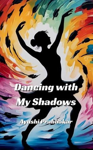 Cover image for Dancing with My Shadows (Edition1st)