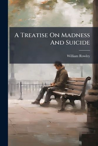 Cover image for A Treatise On Madness And Suicide