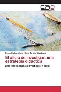 Cover image for El oficio de investigar: una estrategia didactica