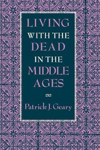 Cover image for Living with the Dead in the Middle Ages