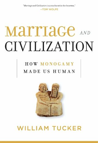 Cover image for Marriage and Civilization: How Monogamy Made Us Human