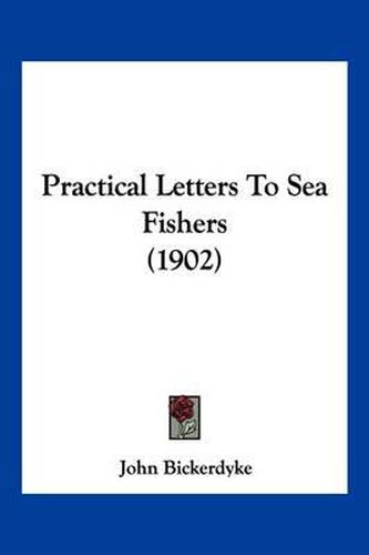 Cover image for Practical Letters to Sea Fishers (1902)