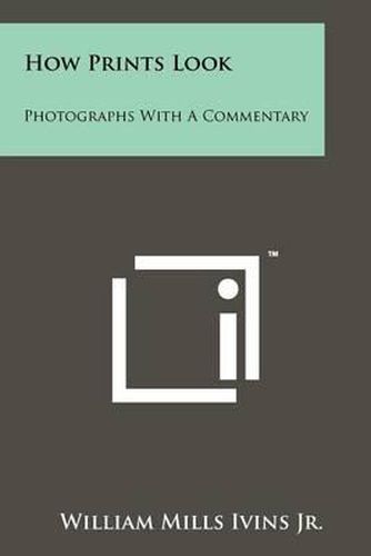 Cover image for How Prints Look: Photographs with a Commentary