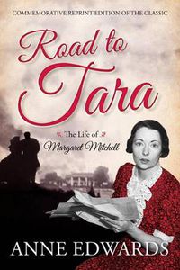Cover image for Road to Tara: The Life of Margaret Mitchell