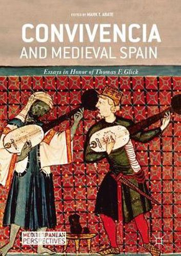 Cover image for Convivencia and Medieval Spain: Essays in Honor of Thomas F. Glick