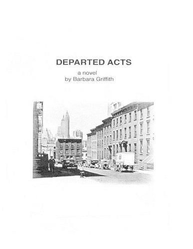 Cover image for Departed Acts: a novel by Barbara Griffith