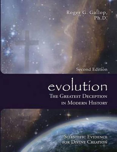 Cover image for Evolution - The Greatest Deception in Modern History: (Scientific Evidence for Divine Creation)
