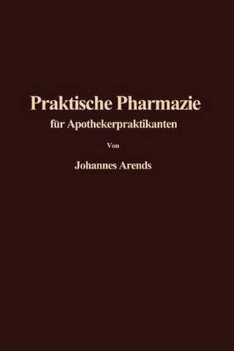 Einfuhrung in die Praktische Pharmazie fur Apothekerpraktikanten