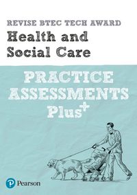 Cover image for Pearson REVISE BTEC Tech Award Health and Social Care Practice Assessments Plus: for home learning, 2022 and 2023 assessments and exams